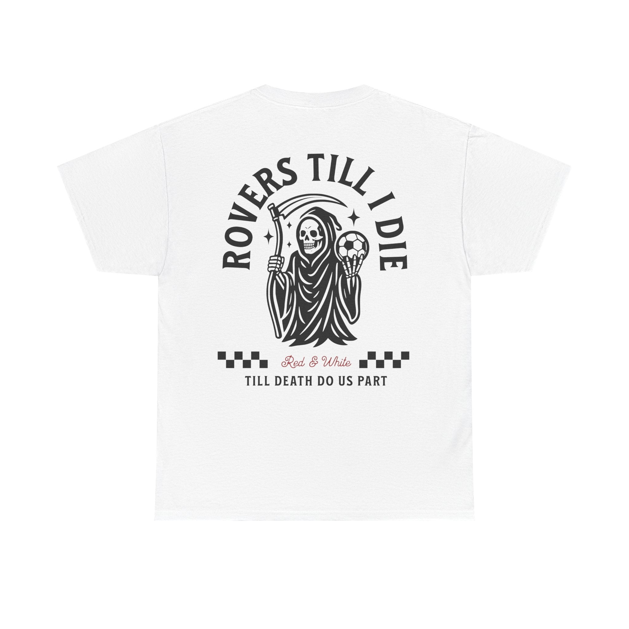 Rovers Till I Die Tee – White
